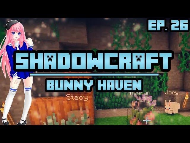 Bunny Haven | ShadowCraft | Ep. 26