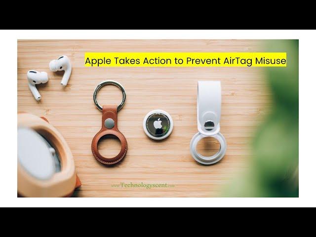 Apple Takes Action to Prevent AirTag Misuse