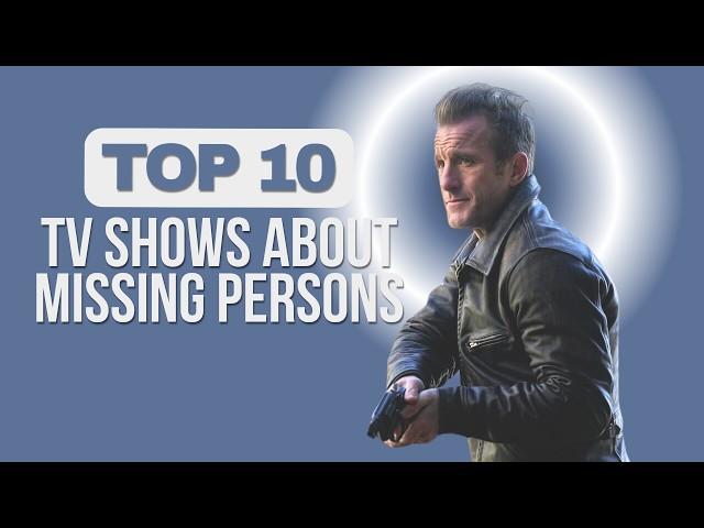 Top 10 Missing Persons TV Shows