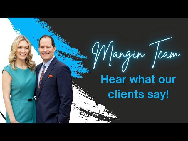 Why Work With The Mangin Team?