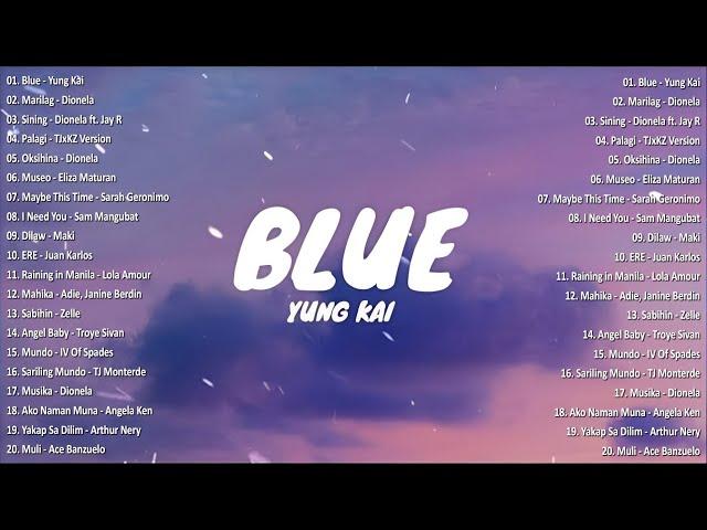 Blue - Yung KaiBest OPM Tagalog Love Songs With LyricsOPM Trending 2024 Playlist #vol1 #opmsongs