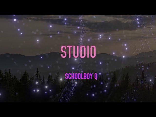 Schoolboy Q - Studio Lyrics | I'm Just Sitting In The Studio Just Trying To Get To You Baby