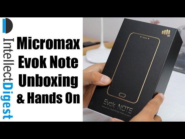 Micromax Evok Note Unboxing And Hands On | Intellect Digest