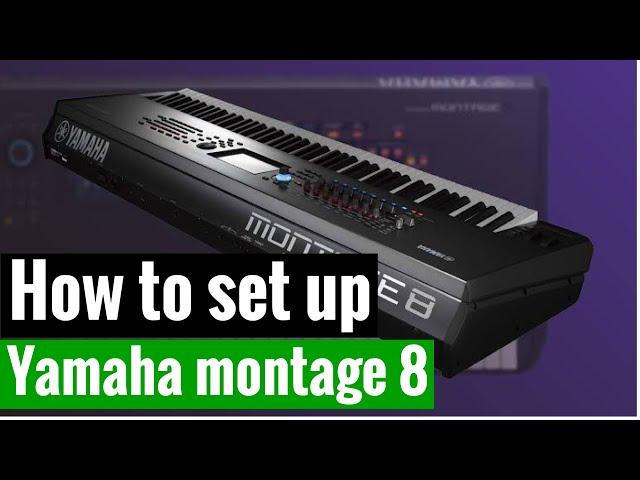 How to set up the Yamaha Montage 8  #Yamaha montage 8