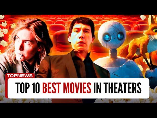 Top 10 Best Movies in Theaters Right Now - TopCAST - TopNEWS