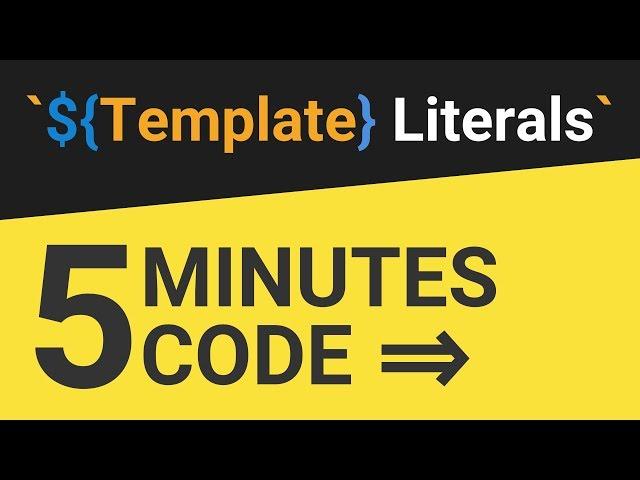 Javascript Template Literals - 5 Minutes Code