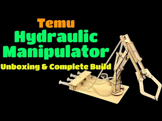 Temu Hydraulic Manipulator-Unboxing and Complete Build