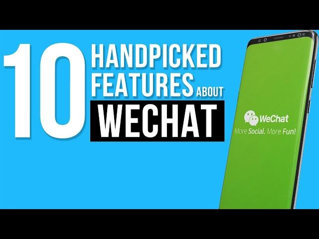 10 Handpicked Features About Wechat China’s Billion-User Messaging App