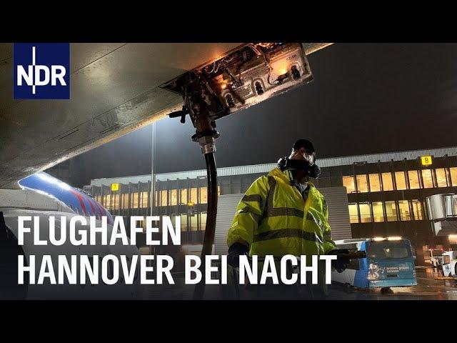 Nachts neben der Landebahn: Flughafen Hannover | Die Nordreportage | NDR Doku