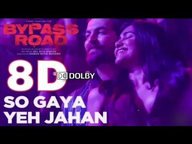 8D So gya ye jahan || Bypass road|| Dolby Sound || AR 3D Production