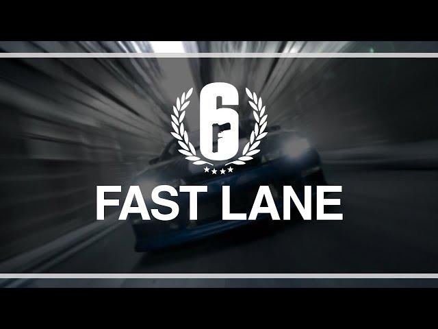 Fast Lane - Rainbow Six Siege