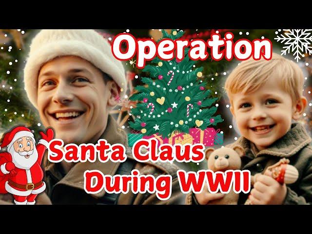 Operation Santa Claus: The Untold Holiday Story of WWII | Christmas Special