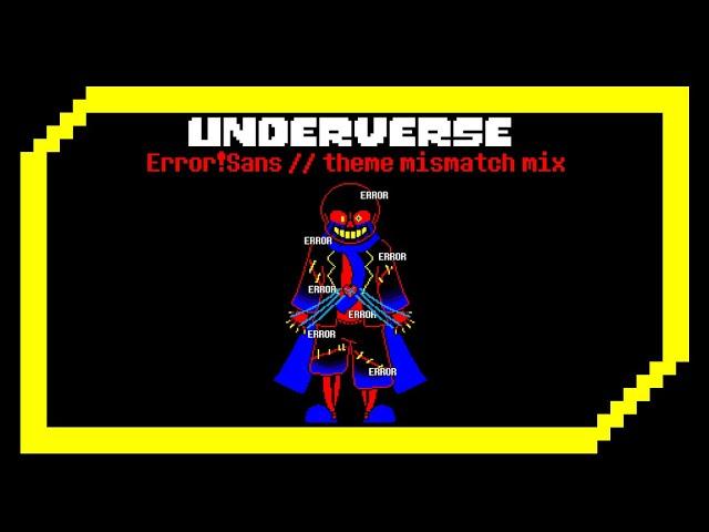 [UndertaleAU] Underverse // Error!Sans // mismatch theme mix // Sans GXD