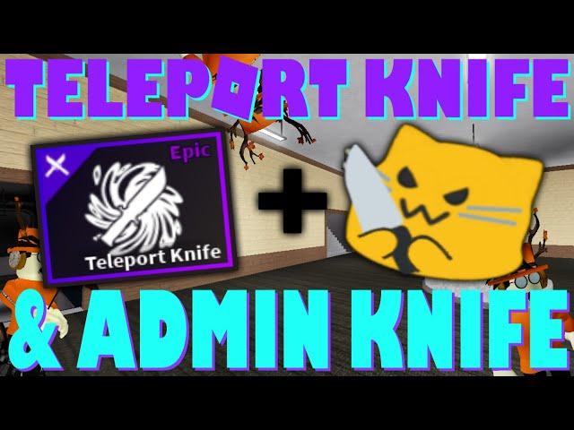 USING THE TELEPORT KNIFE WITH THE ADMIN KNIFE IN KAT! (Roblox)