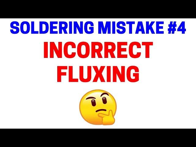 Soldering Mistake #4 - Incorrect Fluxing