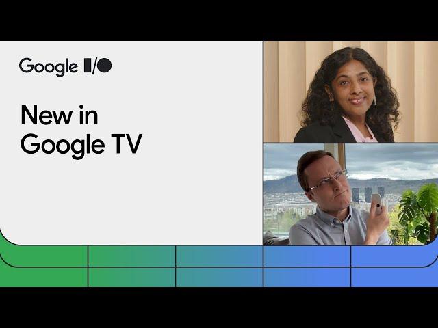 What's new on Google TV and the Android TV OS