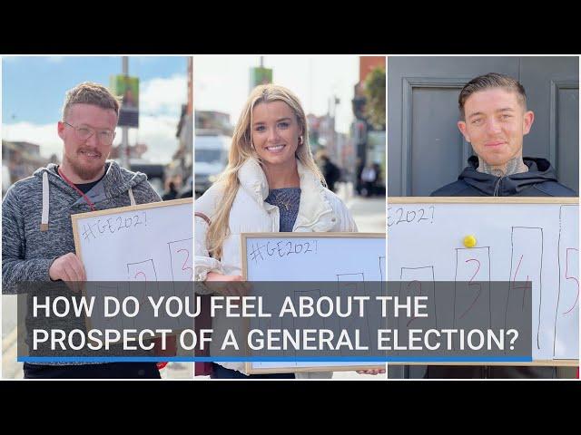 How do you feel about the prospect of a general election?