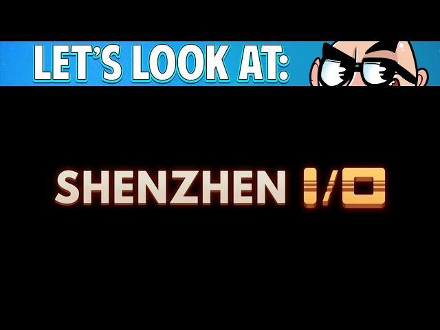 Let's Look At: Shenzhen I/O