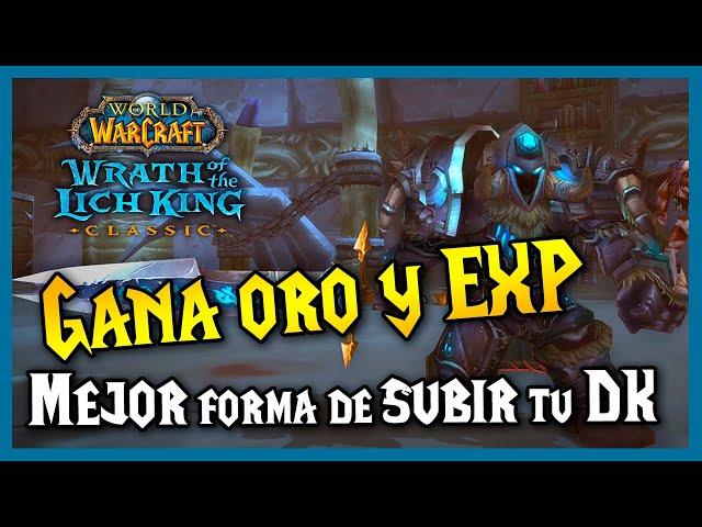 COMO LEVEAR RAPIDO al DK  GANA MUCHO ORO y EXP || WotLK Classic