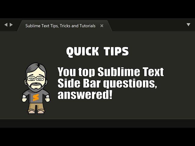 [QT03] Your Top Sublime Side Bar questions answered!