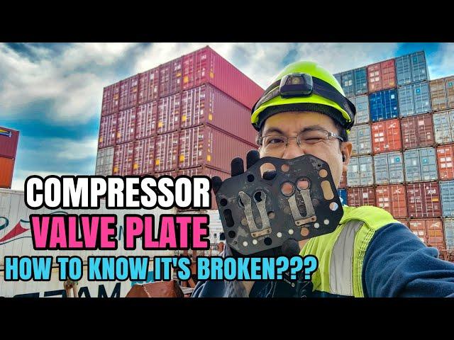 REFRIGERATION COMPRESSOR VALVE PLATE, HOW TO KNOW IT IS BROKEN? | REEFER CONTAINER