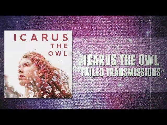 Icarus The Owl - Failed Transmissions (Official Lyric Video)