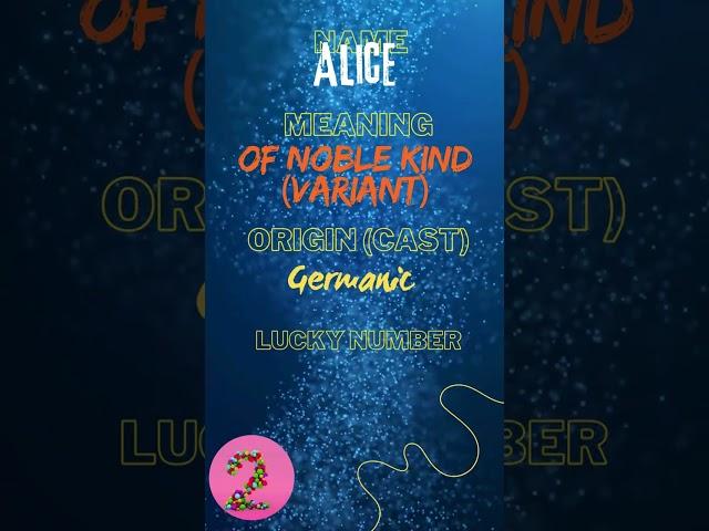 ALICE The Name, Strength, Origins, Meaning & Variations #namemeaning #nameinfo #short  #alice