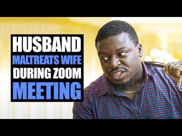 Husband Maltreats Wife During Zoom Meeting | Moci Studios