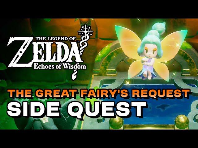 Zelda: Echoes of Wisdom - The Great Fairy's Request (Side Quest Guide)