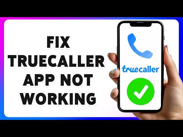 How To Fix Truecaller App Not Working 2025 | Troubleshoot/Resolve Issues With Truecaller