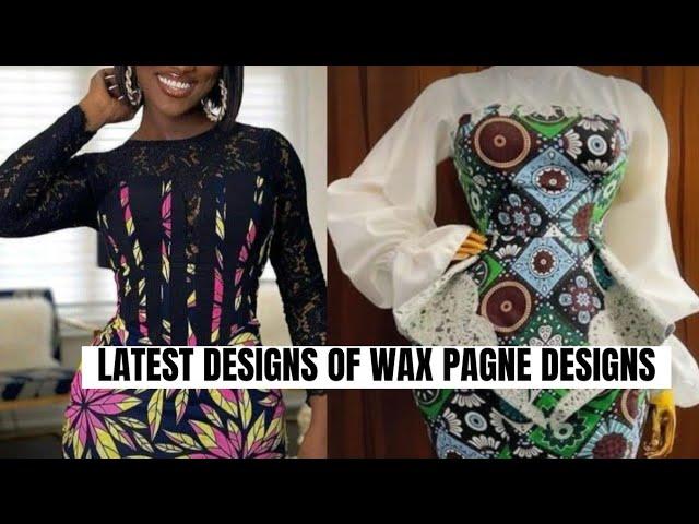 LATEST DESIGNS OF WAX PAGNE COLLECTIONS OF BEAUTIFUL STYLES FOR LADIES