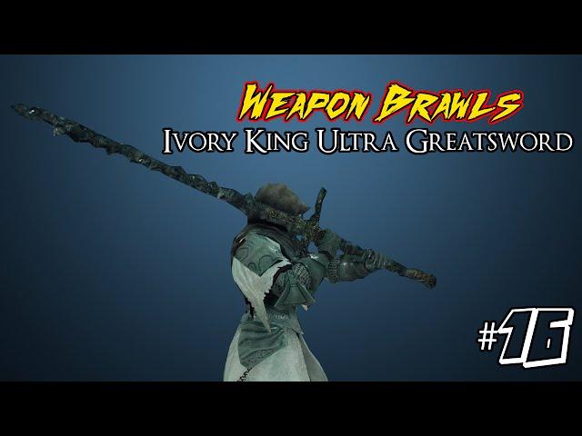 Dark Souls II- Weapon Brawls: Ivory King Ultra Greatsword