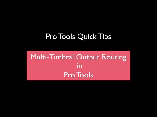 How to Route Outputs from Multi-Timbral Instruments in Pro Tools