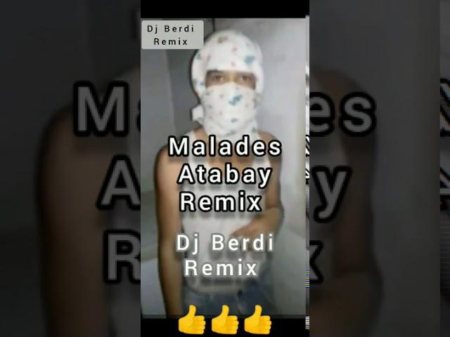 Malades Atabay Remix(Dj Berdi remix )