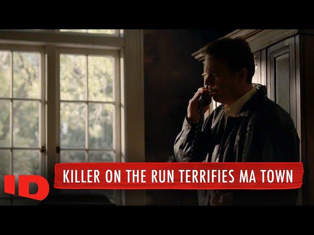 Killer On The Run Terrifies Massachusetts Town | Video | ID