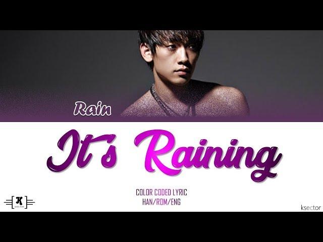 RAIN (비) - "It's Raining (잇츠 레이닝)" Lyrics [Color Coded Han/Rom/Eng]