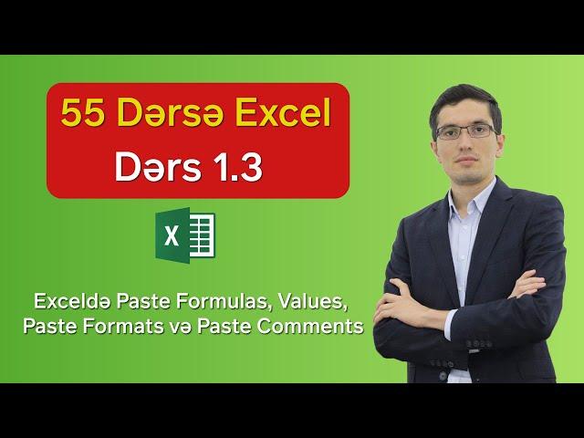 55 dərsə Excel: Dərs 1.3 - Exceldə Paste Formulas, Values, Paste Formats və Paste Comments