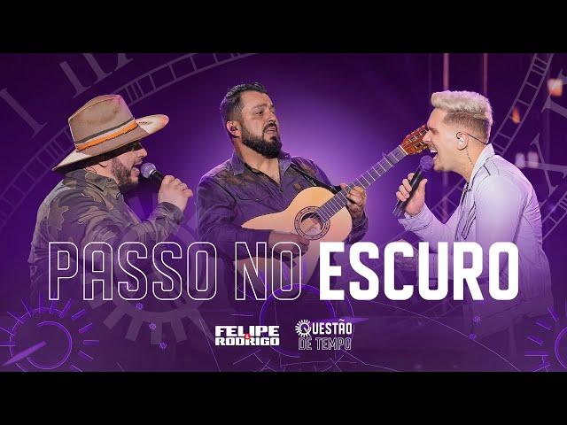 Felipe & Rodrigo‬ - Passo No Escuro (Ao Vivo Em Goiânia) #QuestãoDeTempo