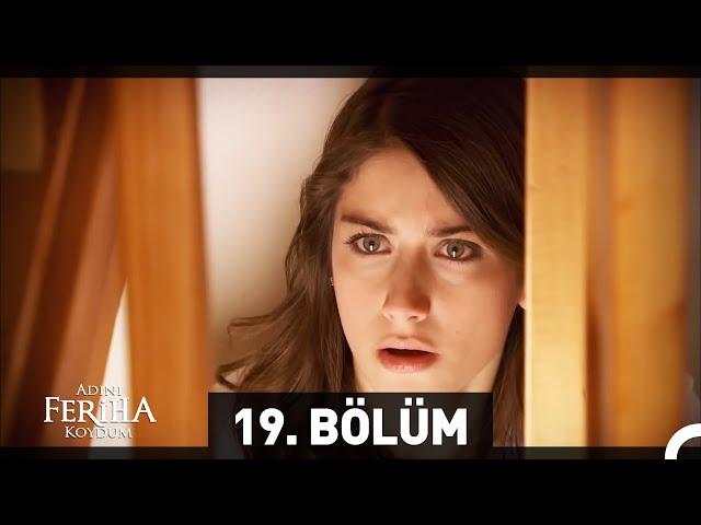 Adını Feriha Koydum 19. Bölüm HD