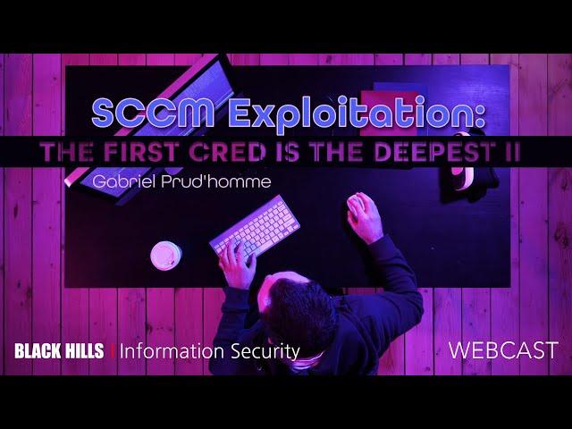 SCCM Exploitation: The First Cred Is the Deepest II w/ Gabriel Prud'homme | 1-Hour