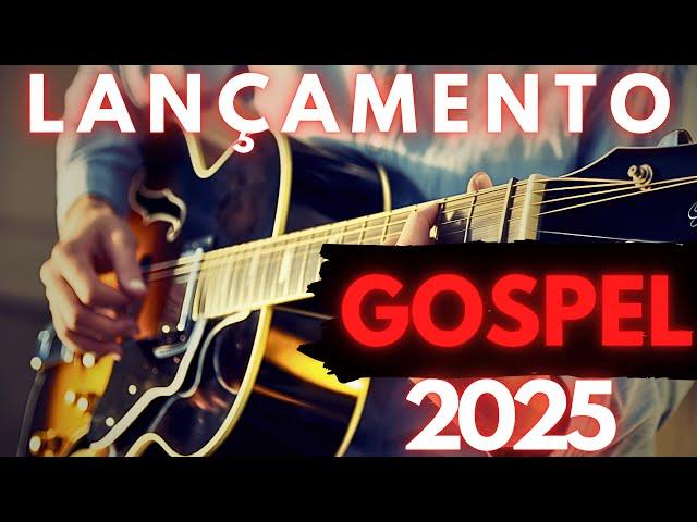  [LANÇAMENTO GOSPEL 2025]  Os Melhores Hits Que Você Precisa Ouvir!