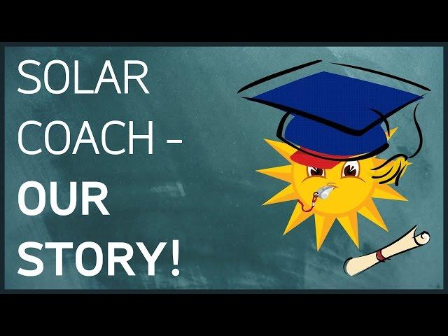 Solar Coach, Our Story!