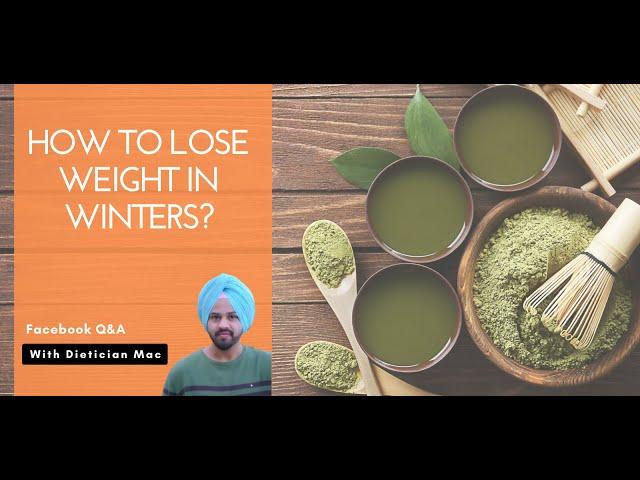 How to lose weight in Winters? | Facebook Q&A With Dietician Mac (Hindi)