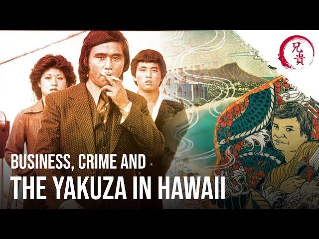 The YAKUZA in HAWAII - Crime & Shady Business in the ALOHA STATE