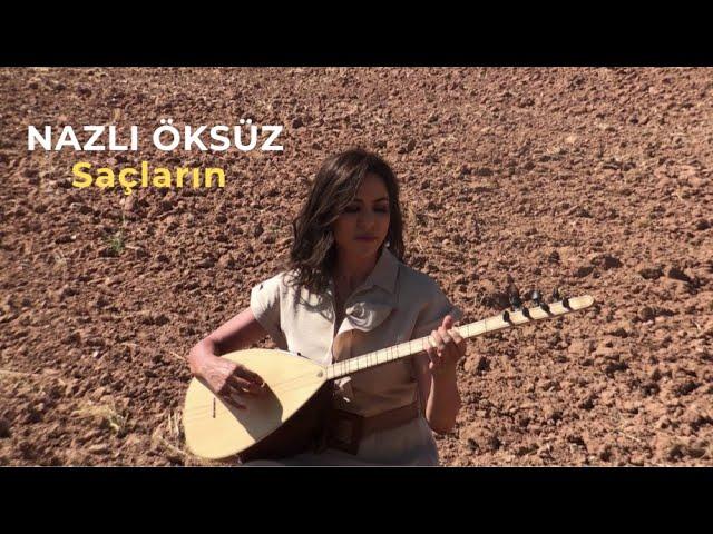 NAZLI ÖKSÜZ - Saçların (Söküp Atılmıyor) (Ah O Saçların)