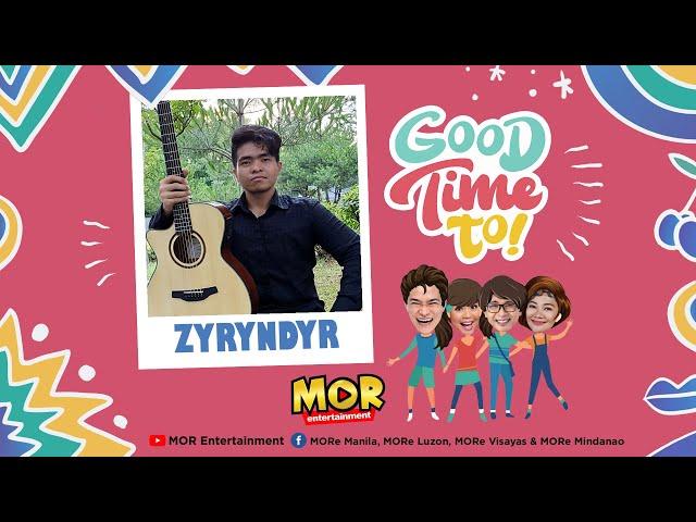 Good Time To with Zyryndyr 09-19-24