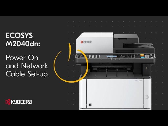 Kyocera M2040dn Power On and Network Cable Set-up