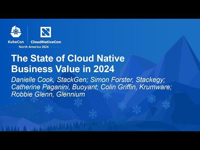 The State of Cloud Native Business Value in 2024 - Panel