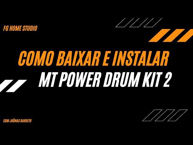 MT POWER DRUM KIT 2 -  COMO BAIXAR E INSTALAR - FG HomeStudio