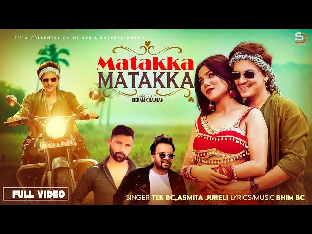 MATAKKA MATAKKA || Ft.Paul Shah & Asmita Jureli || Tek BC & Asmita Jureli || New Nepali Song 2080 ||